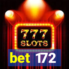 bet 172